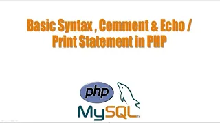 Print a statement echo PHP syntax PHP comment Basic syntax