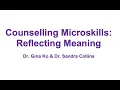 Counselling Microskills Reflecting Meaning I