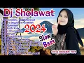 Lagu DJ SHOLAWAT TERBARU 2024 || DJ SHOLAWAT TERBARU 2024 FULL BASS - DJ SHOLAWAT SLOW BASS