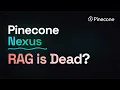 Pinecone Nexus Kills RAG
