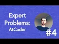 Expert Problems Ep 4 AtCoder