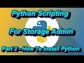 Python Scripting For Storage Admin Part 2 - How To Install Python In Windows