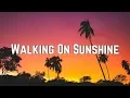 Download Lagu Katrina And The Waves - Walking On Sunshine (Lyrics)
