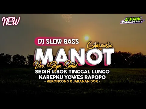 Download MP3 DJ MANOT - Gilga sahid || keroncong x jaranan dor || by : Evan discjockey