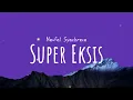 Naufal Syachreza - Super Eksis (Lyrics)