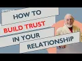 The Trust Secret Every Couple Needs to Know From Dr John Gottman