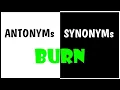 13 ENGLISH ANTONYMS AND SYNONYMS BURN