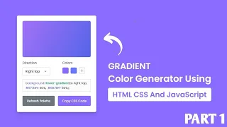 Build A Gradient Color Generator in HTML CSS JavaScript Gradient Generator in JavaScript PART - 1
