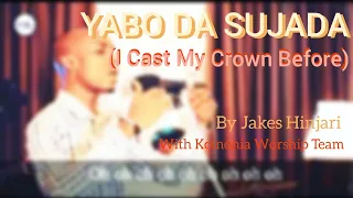 yabo da sujada yabo ne na kawo by jakes hinjari with koinonia worship team
