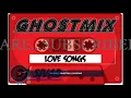 Download Lagu GHOSTMIX LOVESONGS