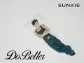 Download Lagu sunkis - Do Better (Official Visualizer)