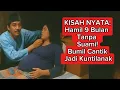 Lagu Review film: KISAH NYATA: Hamil 9 Bulan Tanpa Suami! Bumil Cantik Jadi Kuntilanak