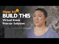 How to Build This S2E6 Virtual Exam Proctor Solution