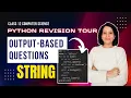 OUTPUT-BASED QUESTIONS on STRING Class 12 Computer Science ENGLISH