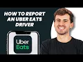 How to Report an Uber Eats Driver