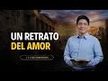 Leccion 7 UN RETRATO DEL AMOR Escuela Sabatica 2026 Pr Joel Acuna - 1 Y 2 de Corintios