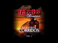 Vagón Chicano - Disco Nuestros Corridos Vol. 1 - El bolero