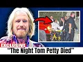 What Really Happened the Night Tom Petty Died