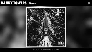 Danny Towers - XXX