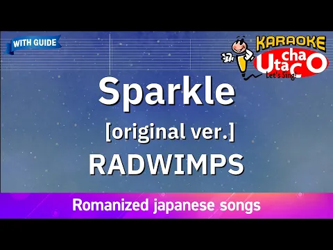 Download MP3 Sparkle [original ver.] – RADWIMPS (Romaji Karaoke with guide)