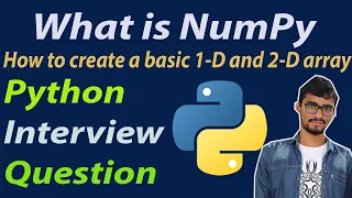 Numpy array what is NumPy how to create 1-d and 2-d array NumPy Python interview Question