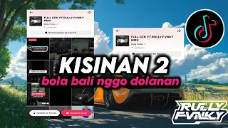 dj kisinan 2 dj bola bali nggo dolanan viral fyp tiktok full song by rully fvnky