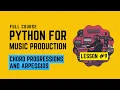 Python Music Production - Chord Progressions and Arpeggios