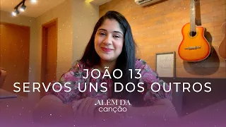 João 13 - Servos Uns dos Outros