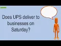 Does UPS Deliver To Businesses On Saturday