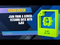 JSON From A Server - Fetching Data With Ajax