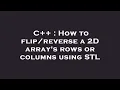 C How to a 2D array s rows or columns using STL