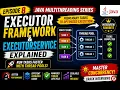 Executor Framework ExecutorService Explained Thread Pool in Java Java Multithreading Ep 8