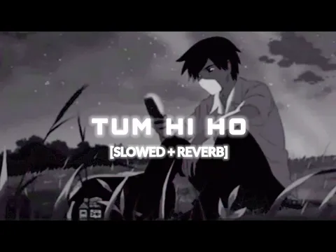 Download MP3 Tum Hi Ho [Slowed+reverb] #feel the music #viral