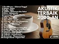 Download Lagu LAGU AKUSTIK 2000-AN BAND POP INDONESIA PALING HITS \u0026 POPULER | Playlist Full Album Pagi Hari
