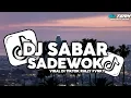 Download Lagu DJ SABAR SADEWOK VIRAL DI TIKTOK RULLY FVNKY