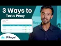 How to Test the Quality of Proxies Check if They Work 3 Ways To Test Proxies