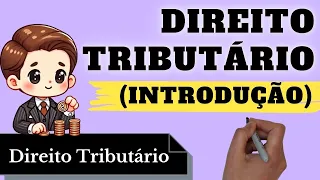 Direito Tributário (Introdução): Resumo Completo