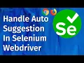 Selenium Tutorial for Beginners 15 - How to Handle Auto Suggestion In Selenium Webdriver