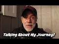 TALKING ABOUT MY JOURNEY!