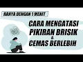 Download Lagu Cara Mengatasi Pikiran Berlebih Kepala Terasa Berisik Yang Membuat Cemas Anxiety Overthingking MP3