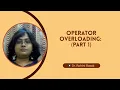 OOP Lecture 5 - Operator Overloading in C Part 1