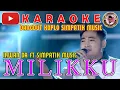 Download Lagu KARAOKE DANGDUT KOPLO MILIKKU A RAFIQ/IRWAN DA FT SIMPATIK MUSIC