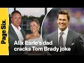 Alix Earle s dad cracks Tom Brady joke after daughter s instant NYE connection with NFL icon