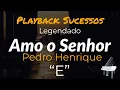 Lagu Amo O Senhor | Playback ๐น Pedro Henrique (cover) #playbacklegendado