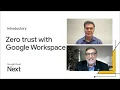 Make zero trust a reality with Google Workspace security solutions
