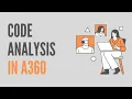 Code Analysis in A360 Code Analysis Automation Anywhere