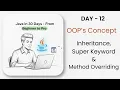 Inheritance Secrets Revealed super Keyword Method Overriding Overloading Explained DAY - 12