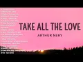 Take All The Love - Arthur Nery, Mamma Mia, Palagi | New Hits OPM Love Songs 2024 Playlist #opm