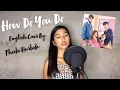 Download Lagu CHAN HEE (찬희) - HOW DO YOU DO (True Beauty Ost) English cover by Phoebe Hurboda