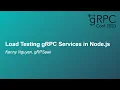 Load Testing gRPC Services in Node js - Kenny Nguyen gRPSeek